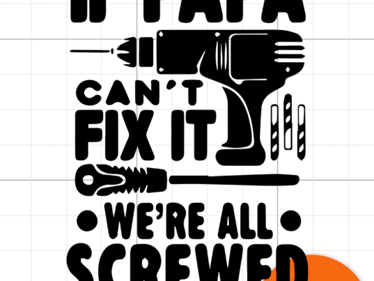 1 If Papa cant fix it were all screwed